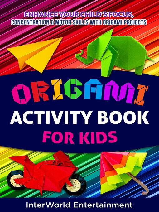 Title details for Origami Activity Book For Kids by InterWorld Entertainment - Available